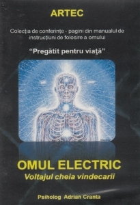 (dvd 6) - Omul electric - voltajul, cheia vindecarii